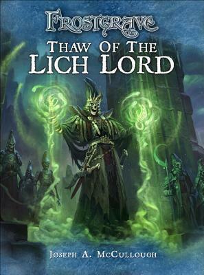 Frostgrave: Thaw of the Lich Lord by Dmitry Burmak, Joseph A. McCullough