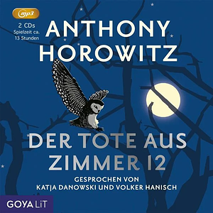 Der Tote aus Zimmer 12 by Anthony Horowitz