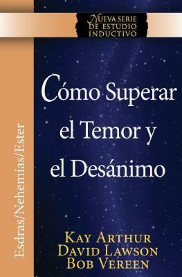 Como Superar El Temor y El Desanimo / Overcoming Fear and Discouragement (Niss Series) by David Lawson, Bob Vereen, Kay Arthur