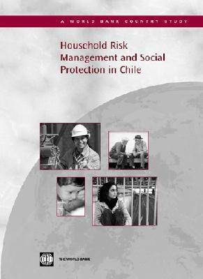 Household Risk Management and Social Protection in Chile by World Bank