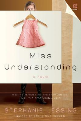 Miss Understanding by Stephanie Lessing