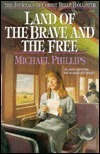 Land of the Brave and the Free by Michael R. Phillips