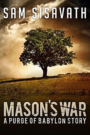 Mason's War: A Purge of Babylon Story by Sam Sisavath