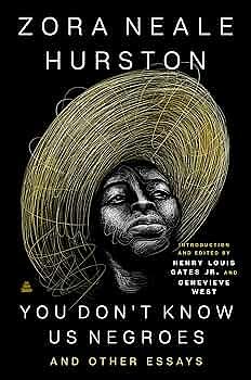 You Don't Know Us Negroes And Other Essays by Zora Neale Hurston