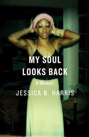 My Soul Looks Back by Jessica B. Harris