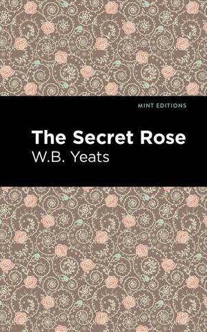 The Secret Rose by W.B. Yeats