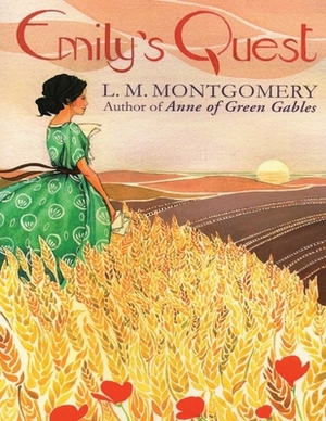 Emily's Quest (Annotated) by L.M. Montgomery