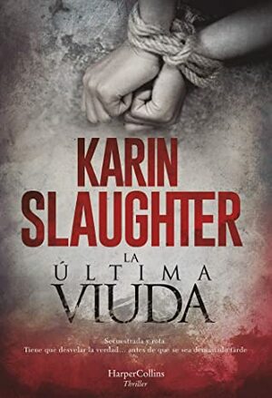 La última viuda by Karin Slaughter