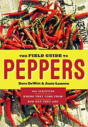 The Field Guide to Peppers by Janie Lamson, Dave DeWitt