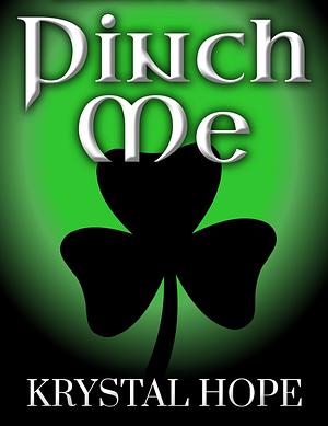Pinch Me by Krystal Hope