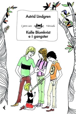 Kalle Blomkvist e i gangsters by Astrid Lindgren