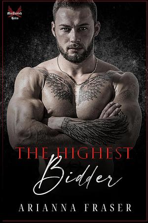 The Highest Bidder: A Dark Scottish Mafia Romance by Arianna Fraser