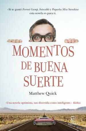 Momentos de buena suerte by Matthew Quick, José Manuel Álvarez Flórez