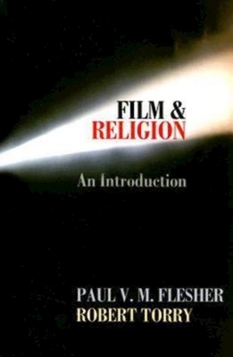 Film & Religion: An Introduction by Robert Torry, Paul V. M. Flesher