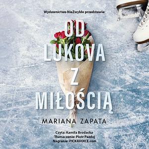 Od Lukova z miłością by Mariana Zapata