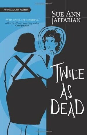 Twice As Dead by Sue Ann Jaffarian