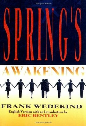 Spring's Awakening by Eric Bentley, Frank Wedekind