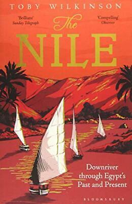 The Nile: Downriver Through Egypt's Past and Present by Toby Wilkinson