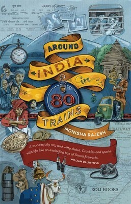 Around India in 80 Trains by Monisha Rajesh