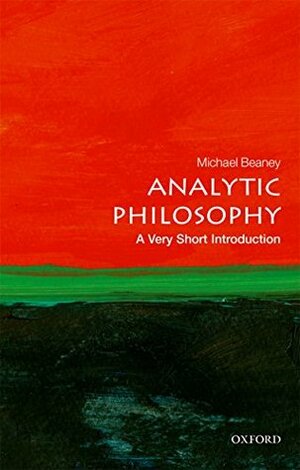 Analytic Philosophy: A Very Short Introduction by Michael Beaney