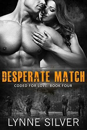 Desperate Match: A Friends to Lovers Romance (Coded for Love Book 4) by Lynne Silver