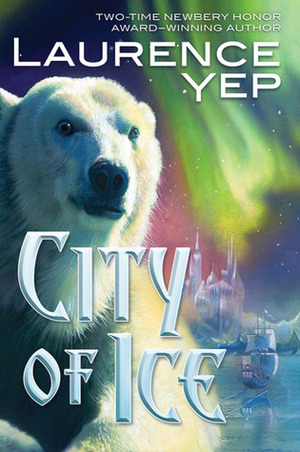 City of Ice by Laurence Yep