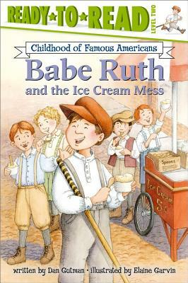 Babe Ruth and the Ice Cream Mess by Dan Gutman