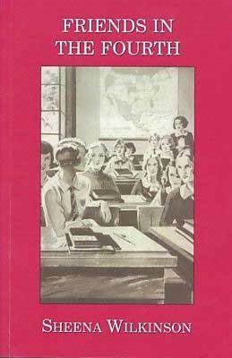 Friends in the Fourth: Girls' School and College Friendships in Twentieth-Century British Fiction by Sheena Wilkinson