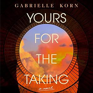 Yours for the Taking by Gabrielle Korn