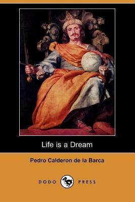 Life Is a Dream (Dodo Press) by Pedro Calderón de la Barca