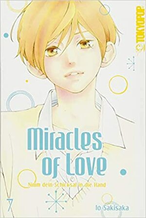 Miracles of love - Nimm dein Schicksal in die Hand, Band 7 by Io Sakisaka