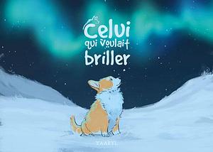 Celui qui voulait briller by Yaaryl