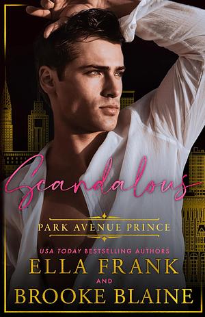 Scandalous Park Avenue Prince by Ella Frank, Brooke Blaine