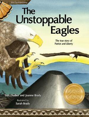 The Unstoppable Eagles by Joanne Brady, Terri Lhuillier