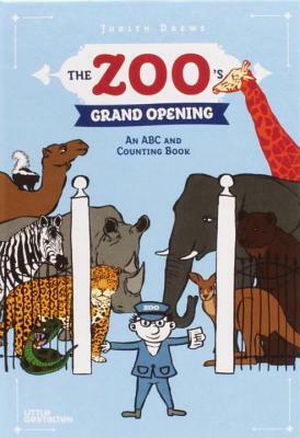 The Zoo's Grand Opening: An ABC and Counting Book by Judith Drews