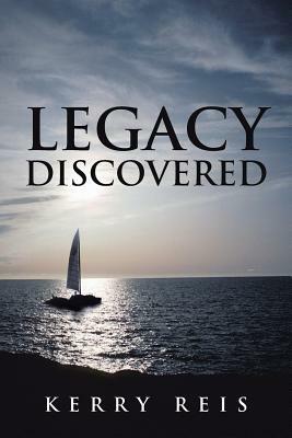 Legacy Discovered by Kerry Reis