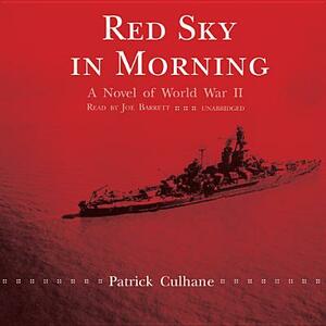 Red Sky in Morning: A Novel of World War II by Patrick Culhane