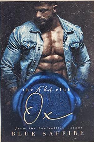 Ox: The A**hole Club Series by Blue Saffire
