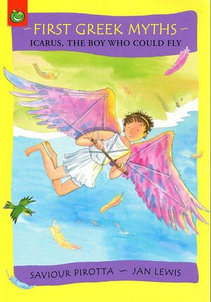 Icarus, the Boy Who Could Fly by Saviour Pirotta