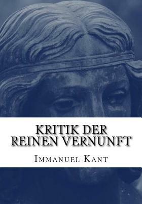 Kritik der reinen Vernunft by Immanuel Kant