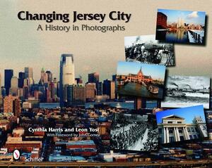 Changing Jersey City: A History in Photographs by Cynthia Harris