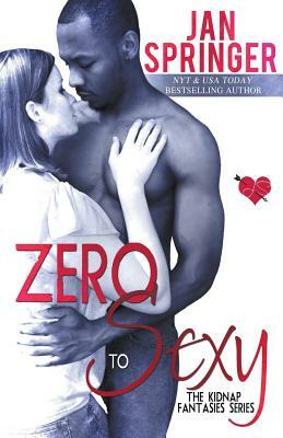 Zero To Sexy by Jan Springer