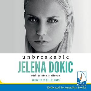 Unbreakable by Jessica Halloran, Jelena Dokic