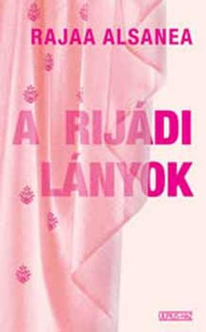 A ​rijádi lányok by Rajaa Alsanea