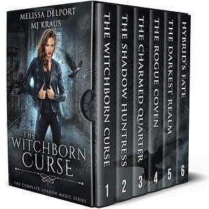 Shadow Magic: The Complete Series: by MJ Kraus, Melissa Delport, Melissa Delport