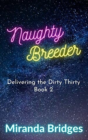Naughty Breeder by Miranda Bridges