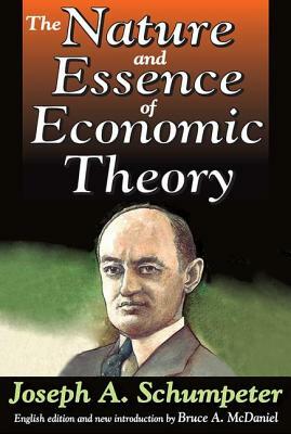 The Nature and Essence of Economic Theory by Joseph A. Schumpeter