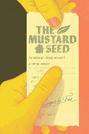 The Mustard Seed by Sugar Le Fae