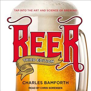 Beer: Tap Into the Art and Science of Brewing by Charles Bamforth