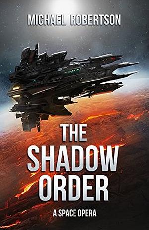 The Shadow Order by Michael Robertson